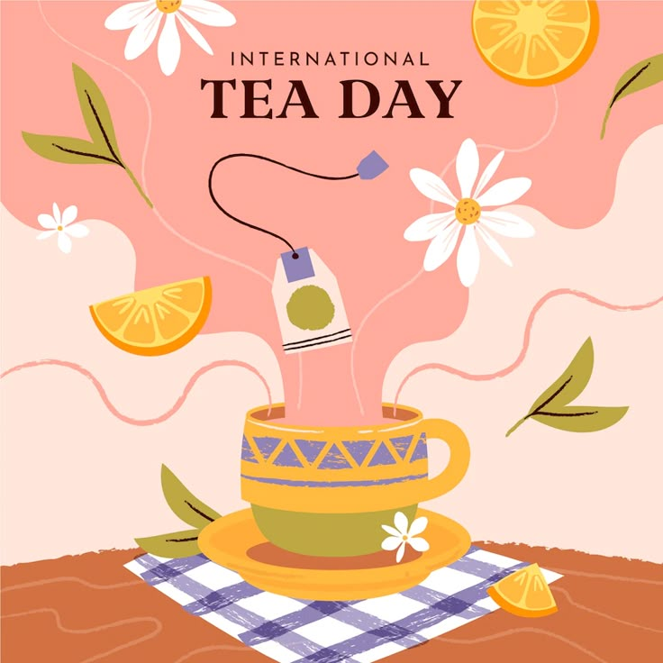 the international tea day poster is shown with oranges and lemon slices flying out of a cup