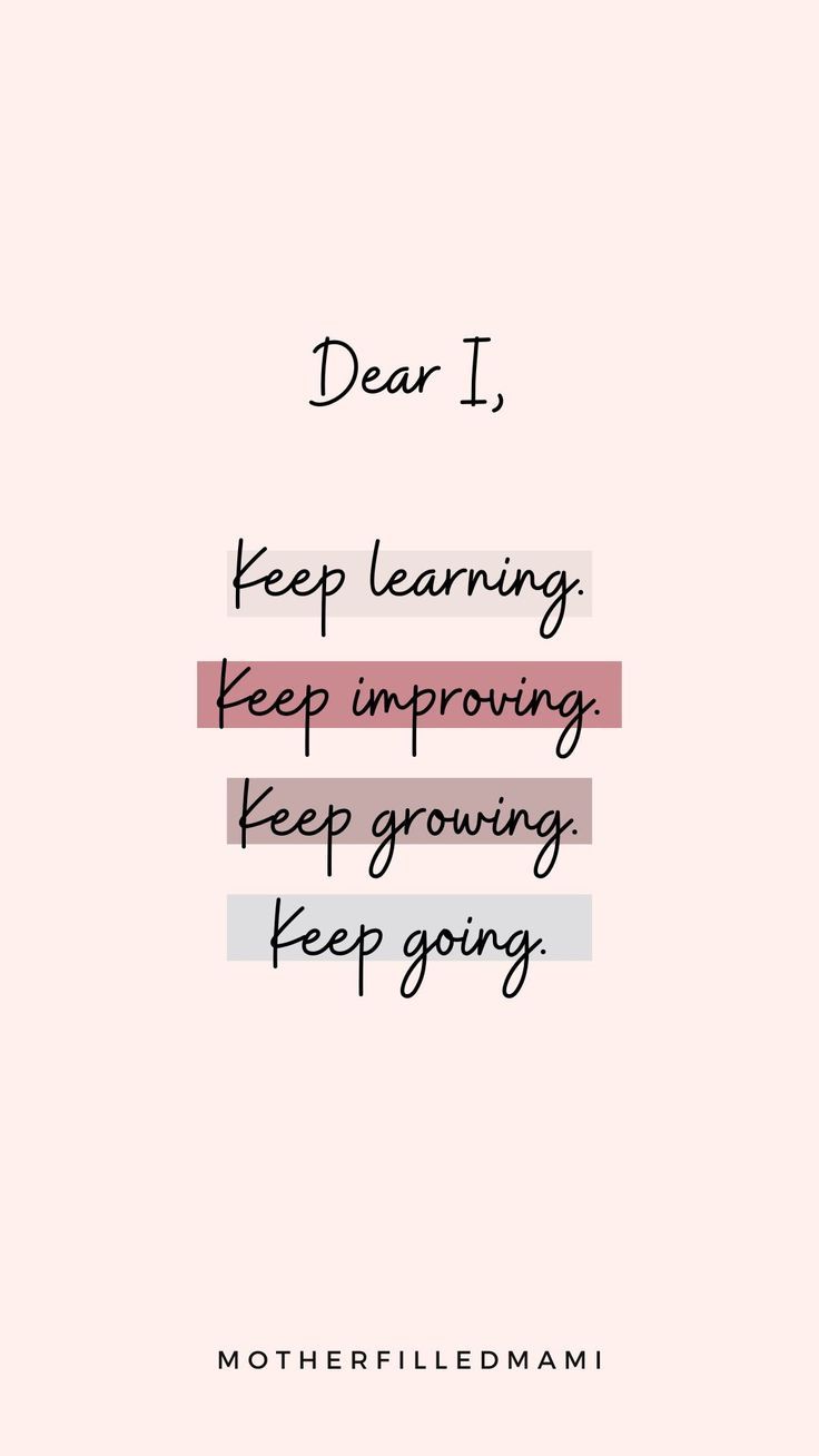 a pink background with the words dear i keep learning, keep growing and keep going