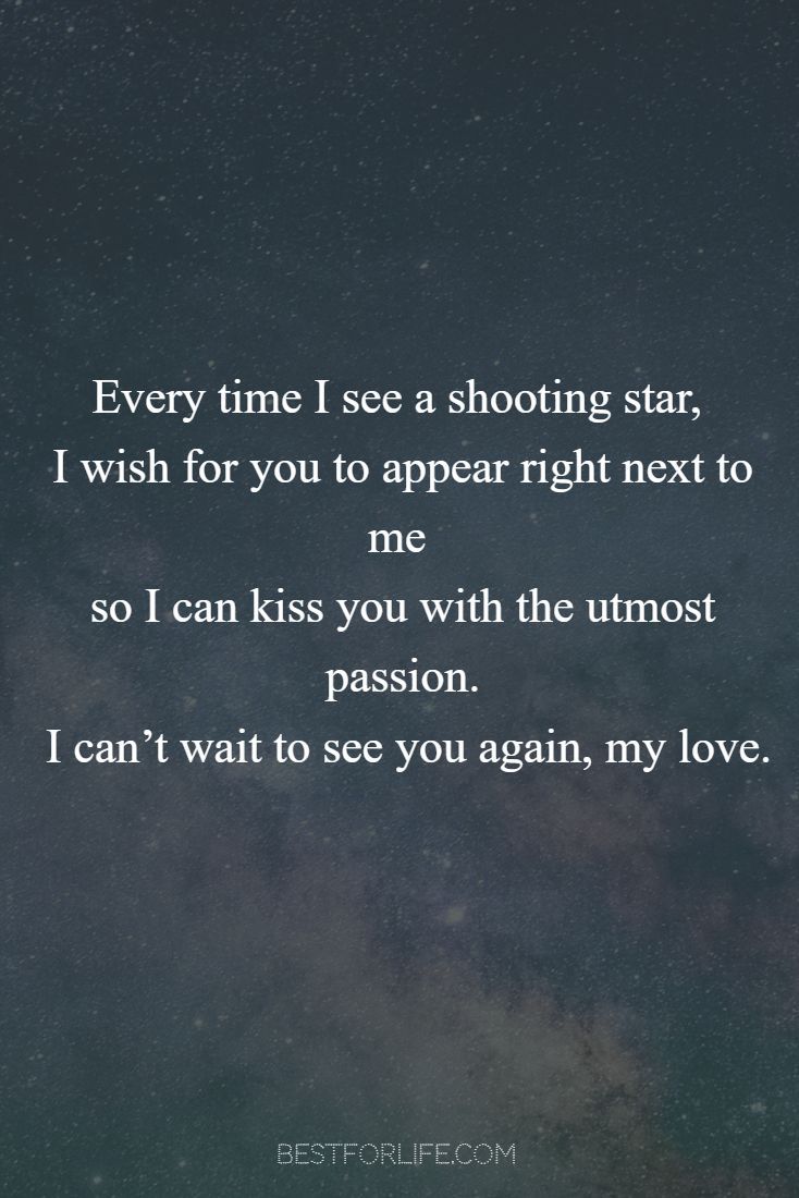 a quote that reads every time i see a shooting star, i wish for you to appear right next to me so i can kiss you with the utmost passion