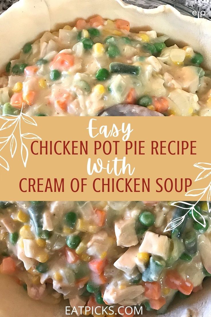 easy chicken pot pie recipe with cream of chicken soup in a casserole dish