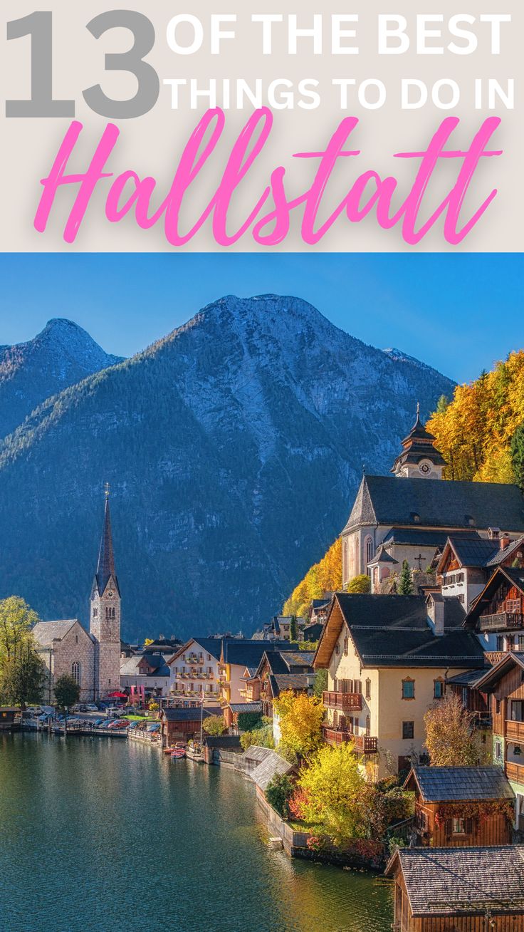 a town with mountains in the background and text overlay that reads 13 of the best things to do in hallstatt