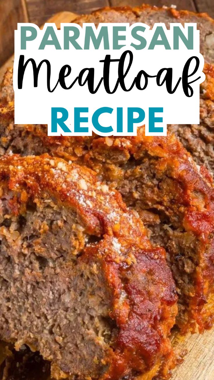 meatloaf recipe with parmesan cheese on top and text overlay that reads, parmesan meatloaf recipe