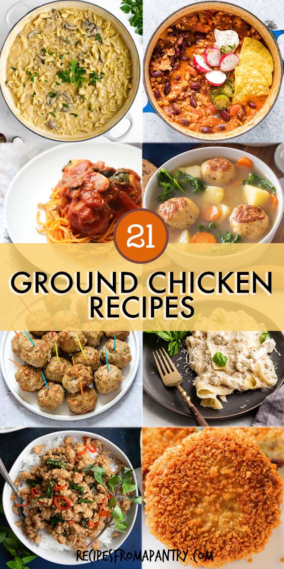 the collage shows different types of food and text that reads 21 ground chicken recipes