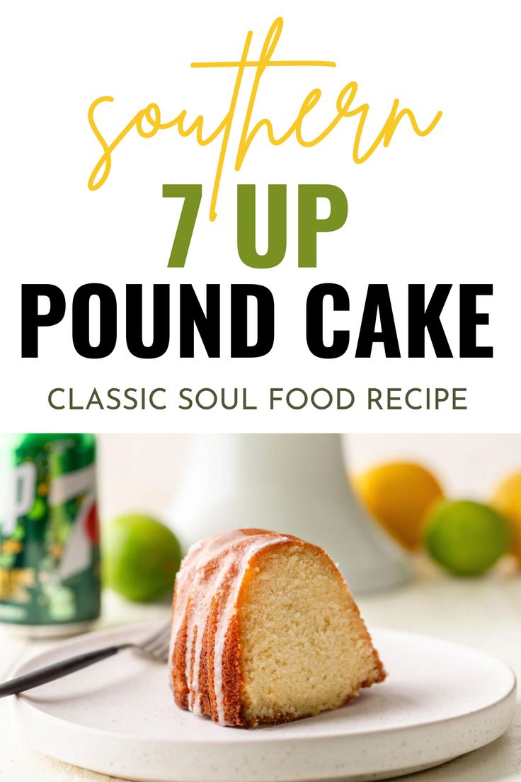 a piece of pound cake on a plate with the title text southern 7 up classic soul food recipe