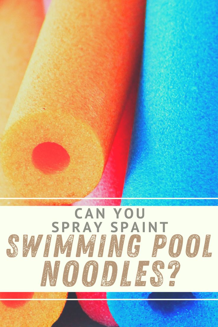 three different colored pool noodles with the words can you spray paint swimming pool noodles?