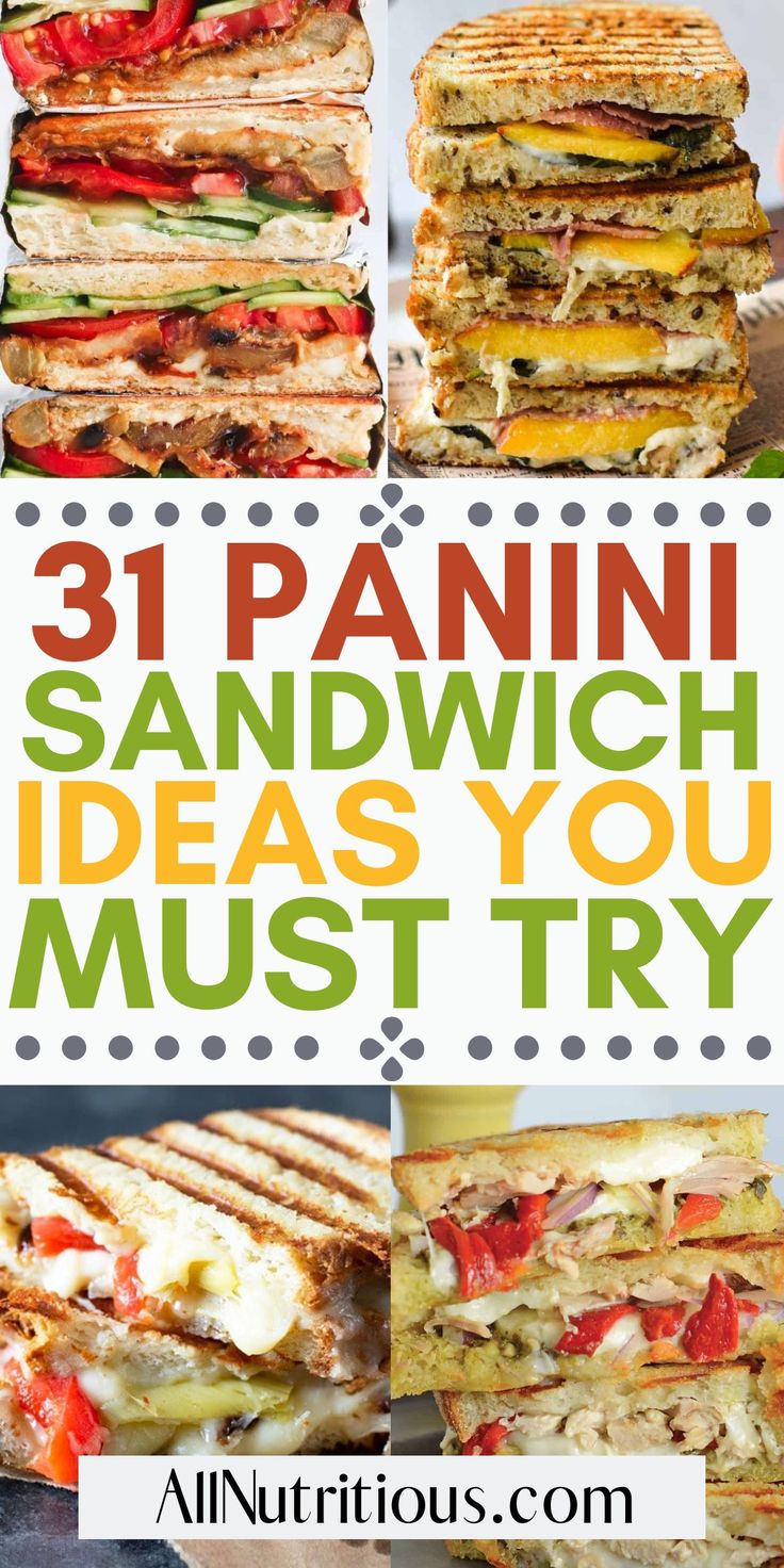 sandwiches with the words 31 panini sandwich ideas you must try