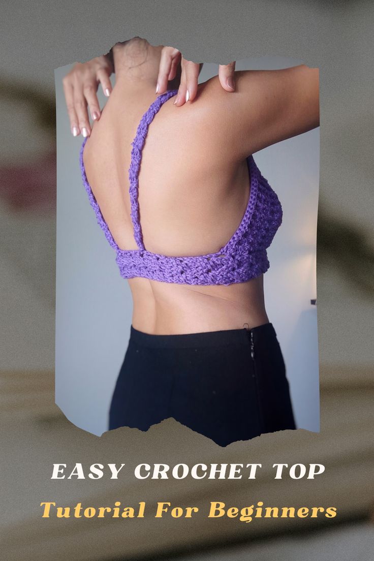 the back of a woman's bra with text that reads easy crochet top