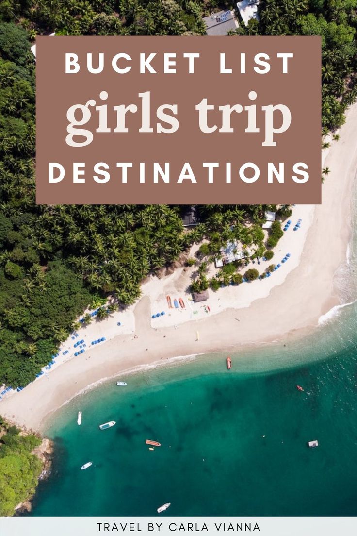 an aerial view of the beach with text overlay that reads bucket list girls trip destinations