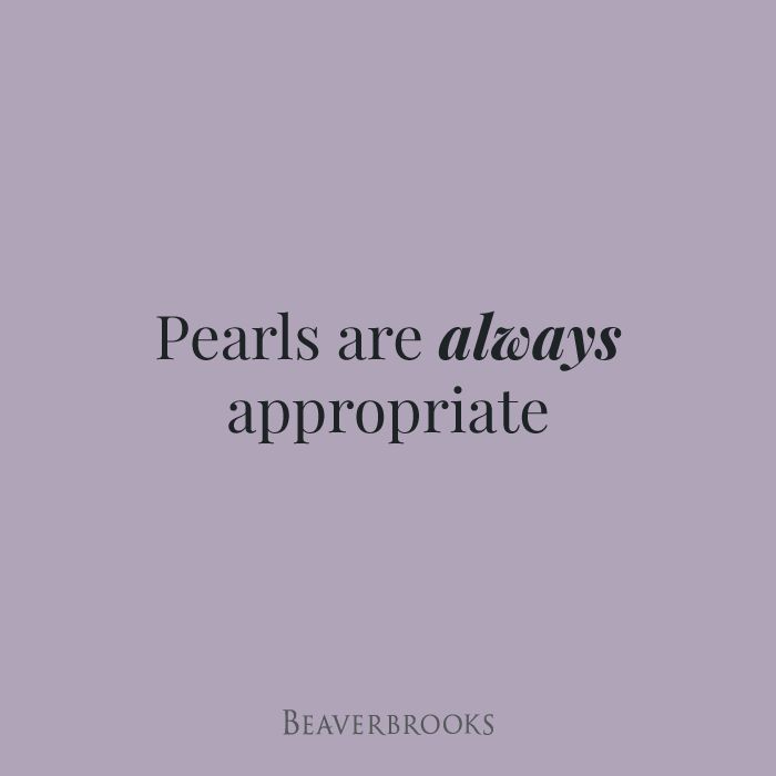 the words pearls are always appropriate in black and white on a purple background with an image of