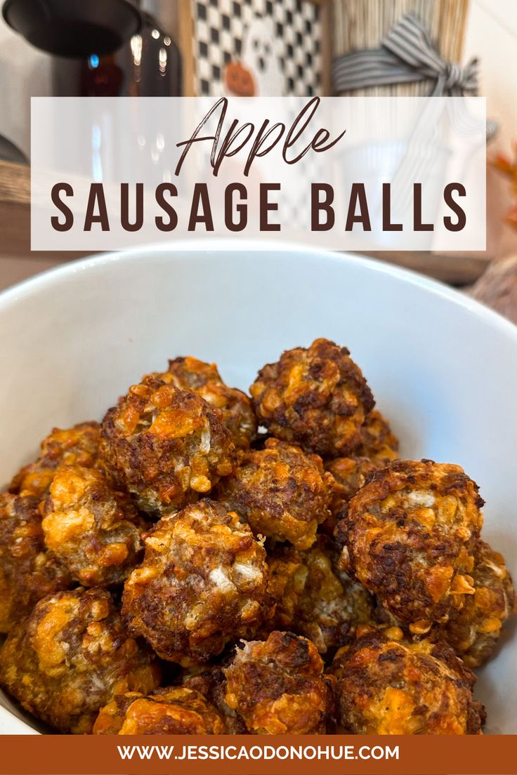 an apple sausage balls recipe in a white bowl with text overlay that reads, apple sausage balls