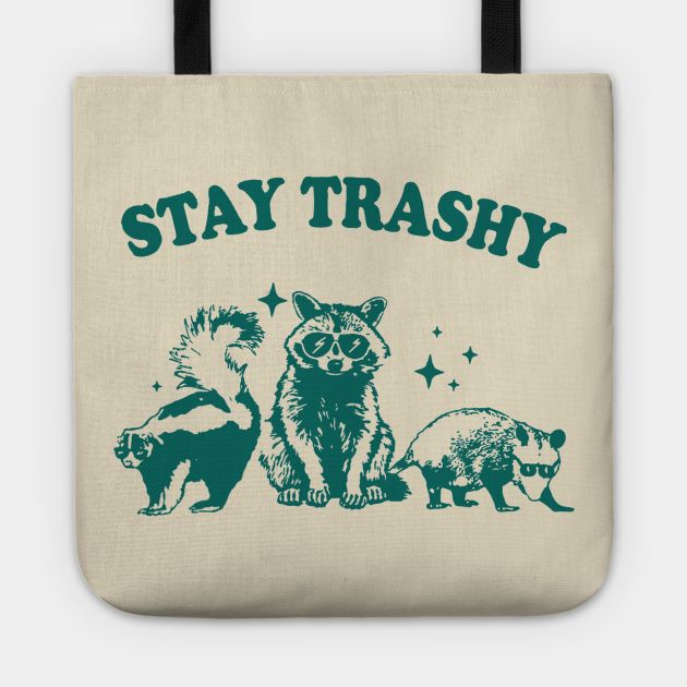 Stay Trashy Raccoon Possum -- Choose from our vast selection of tote bags to match with your desired size to make the perfect custom tote. Pick your favorite: Movies, TV Shows, Art, and so much more! Available in Single Sided Print or Double Sided Print in small, medium, and large. Perfect for work, class, the beach, and leisure. Tote Bag Sayings, Fun Tote Bags, Funny Tote Bags, Best Tote Bags, Tote Bag Design, Custom Tote, Tote Bags, The Beach, Bags Designer