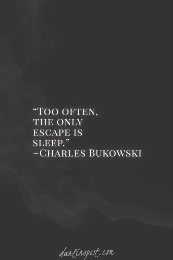 The Only Escape Is Sleep, Bukowski Quotes, Charles Bukowski Quotes, Sleep Quotes, Famous Phrases, Love Facts, Facts Funny, Literature Quotes, About Quotes