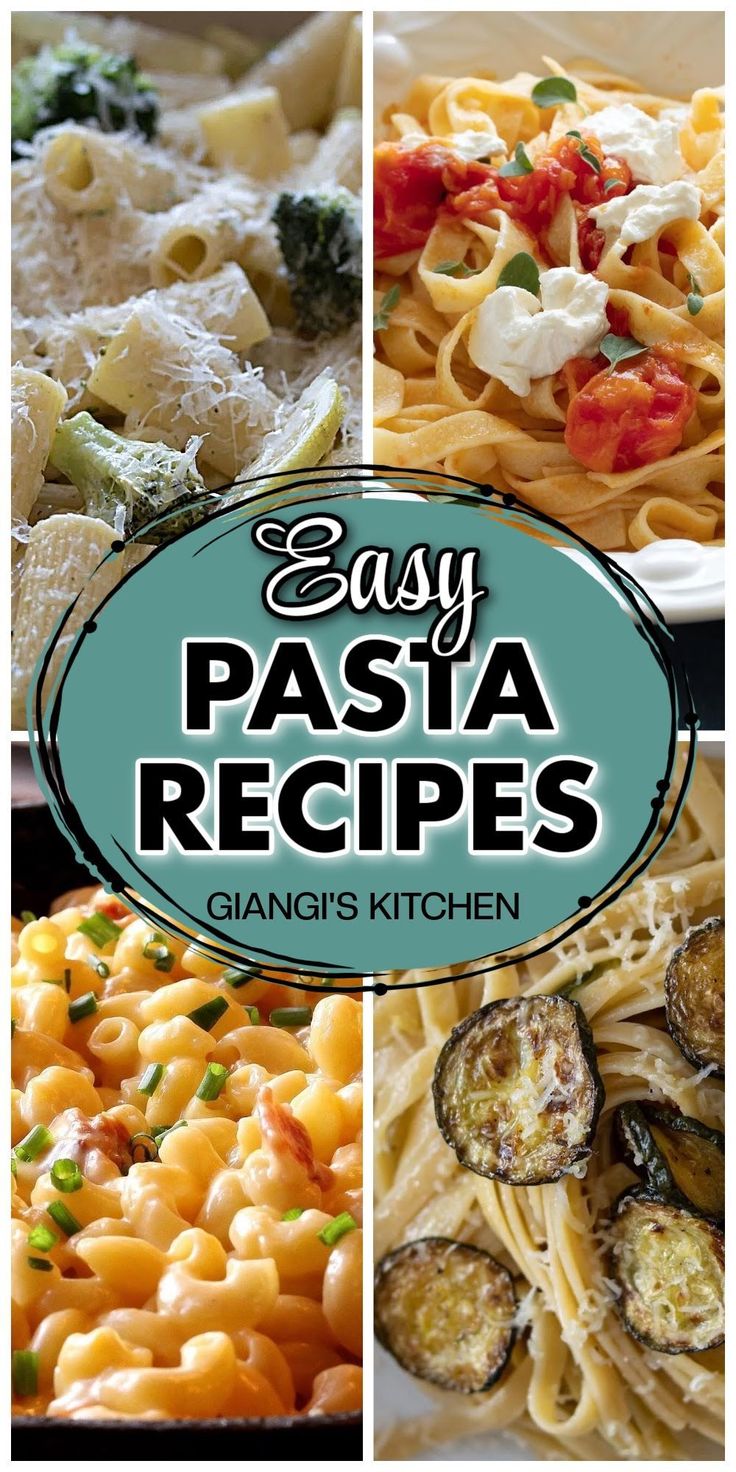 four different pasta dishes with the words easy pasta recipes