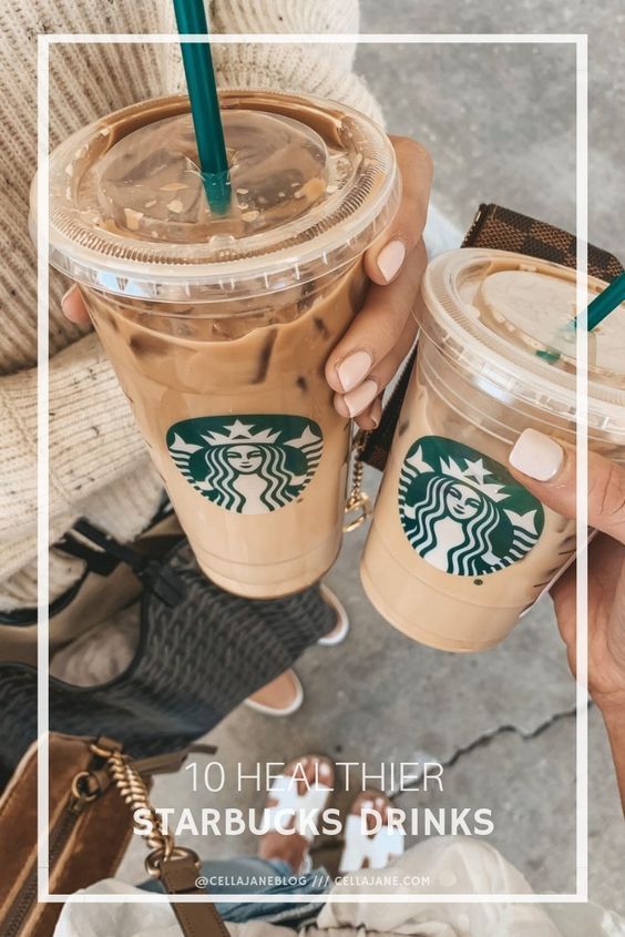 two people holding starbucks drinks with the words 10 healthier starbucks drinks