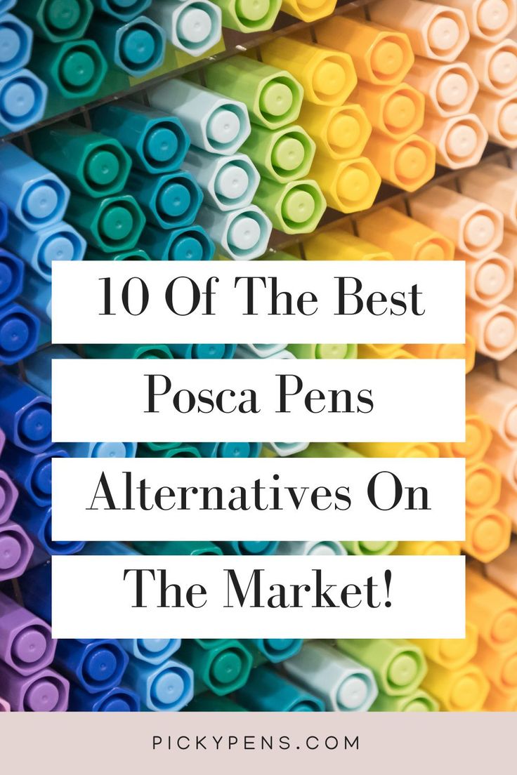 many different colored pens with the words 10 of the best posca pens alternatives on the market