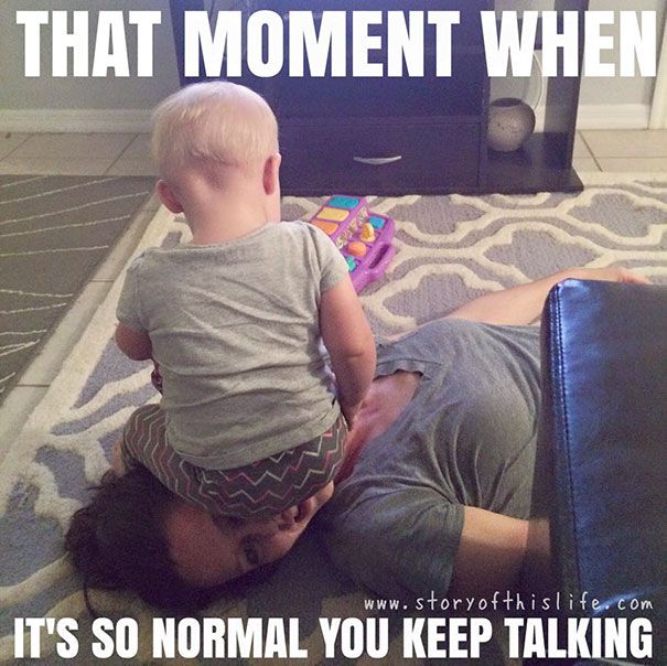 a man holding a baby up to his face with the caption that moment when it's so normal you keep talking