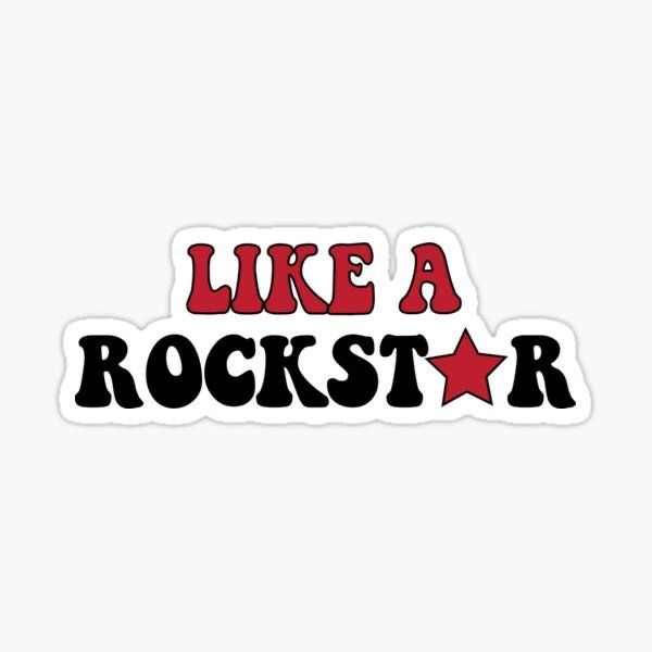 sticker with the words like a rockstar written in red and black on it