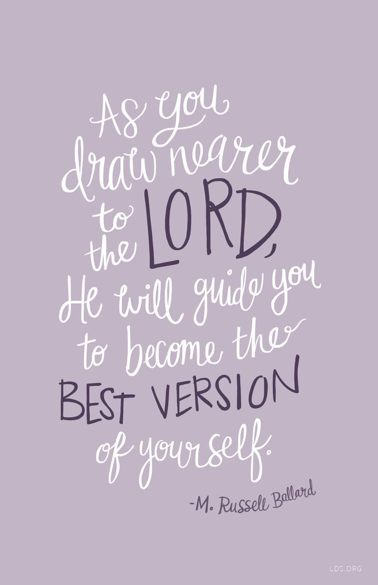 a quote that says as you draw near the lord he will guide you to become the best version of yourself