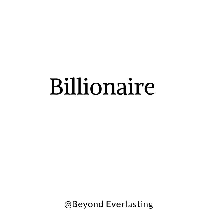 the words'billionaire'are in black and white, against a white background