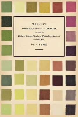 Werner's Nomenclature of Colours: Adapted to Zoology Heritage Paint, Scottish Flowers, Nature Color Palette, Charles Darwin, Zoology, Inverness, Farrow Ball, The Arts, Color Theory