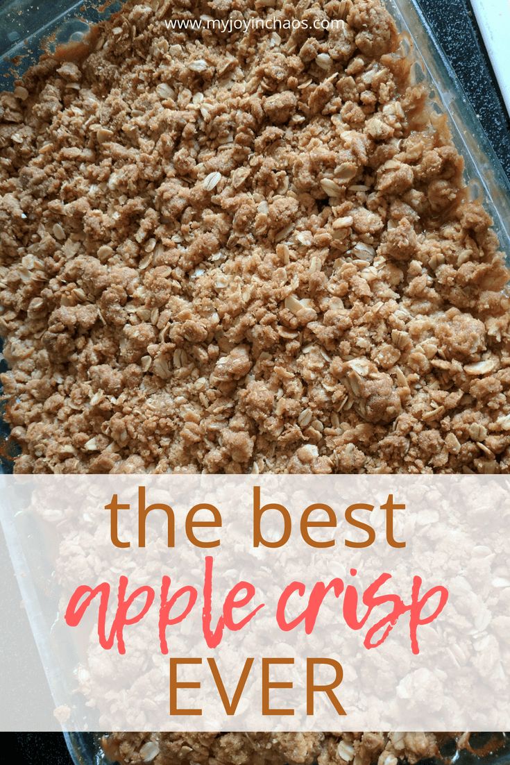 the best apple crisp ever in a glass dish with text overlay that reads, the best apple crisp ever