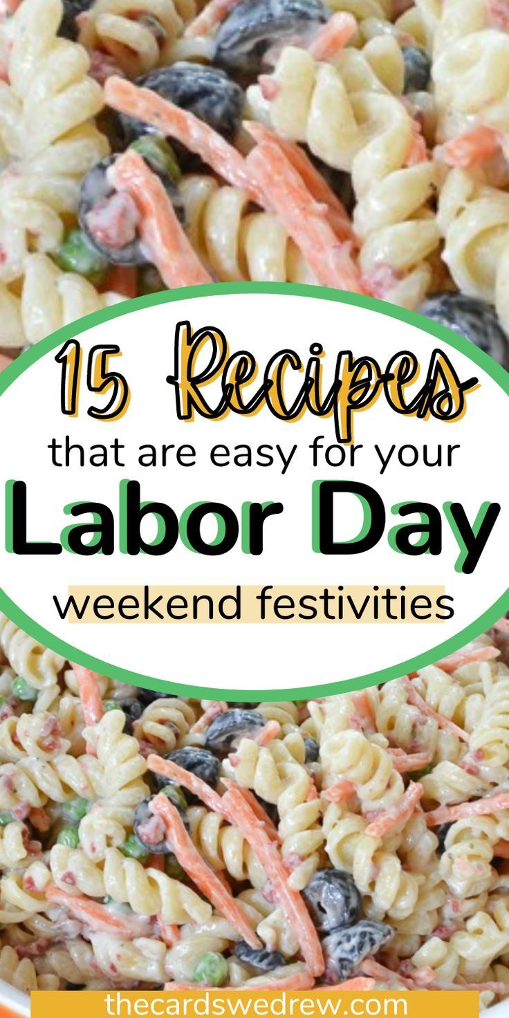 a bowl full of pasta with the words 15 recipes that are easy for your labor day weekend