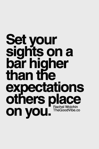 a black and white photo with the words set your sights on a bar higher than the expectations