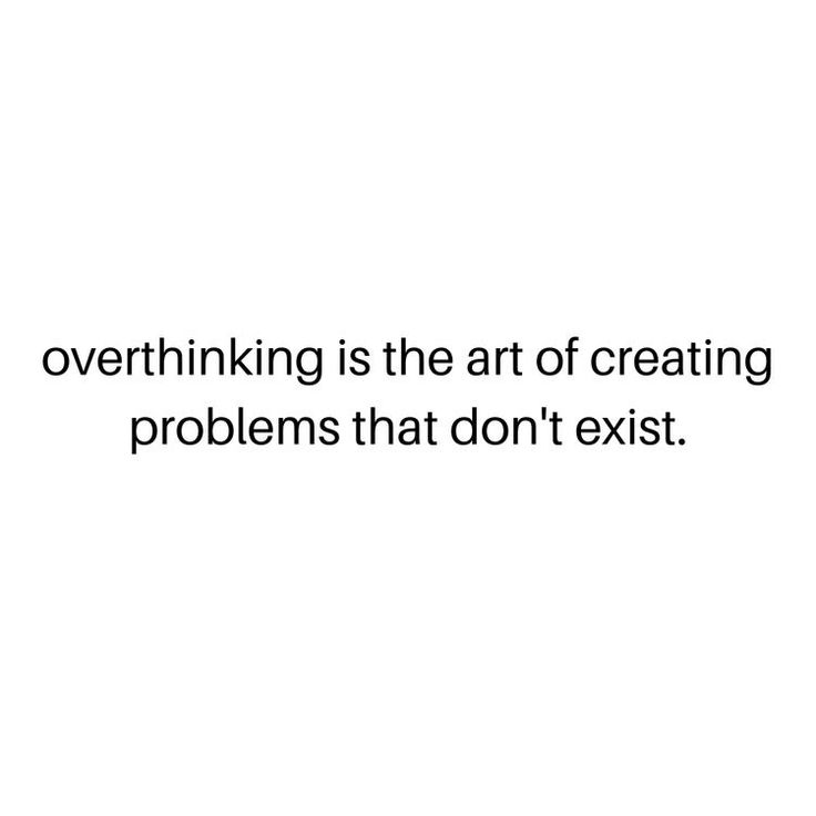 an image with the words overthining is the art of creating problems that don't existt