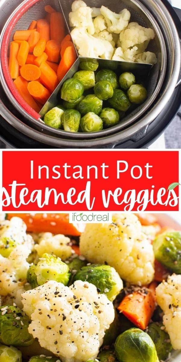 an instant pot steamed vegetables recipe with broccoli, cauliflower and carrots