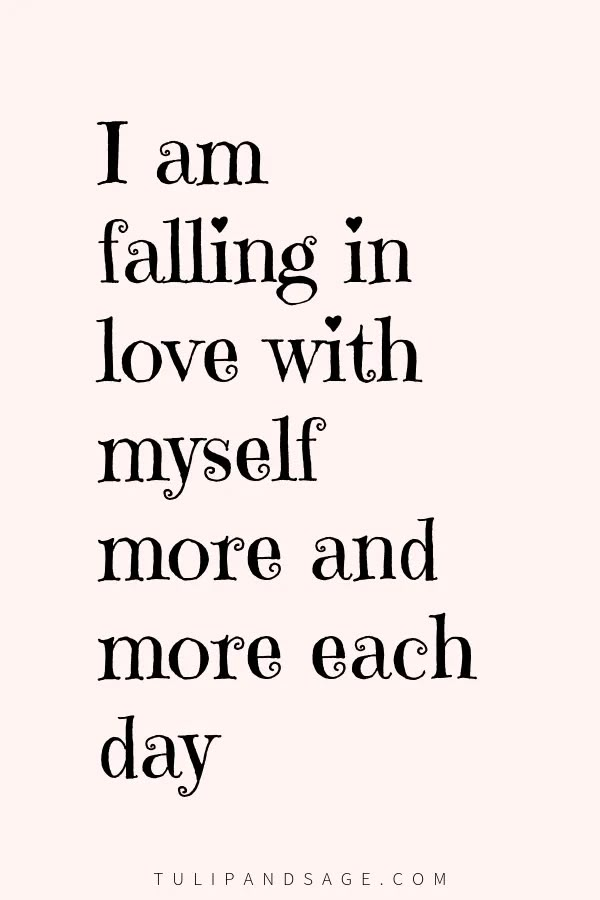 a quote that says i am falling in love with my self more and more each day