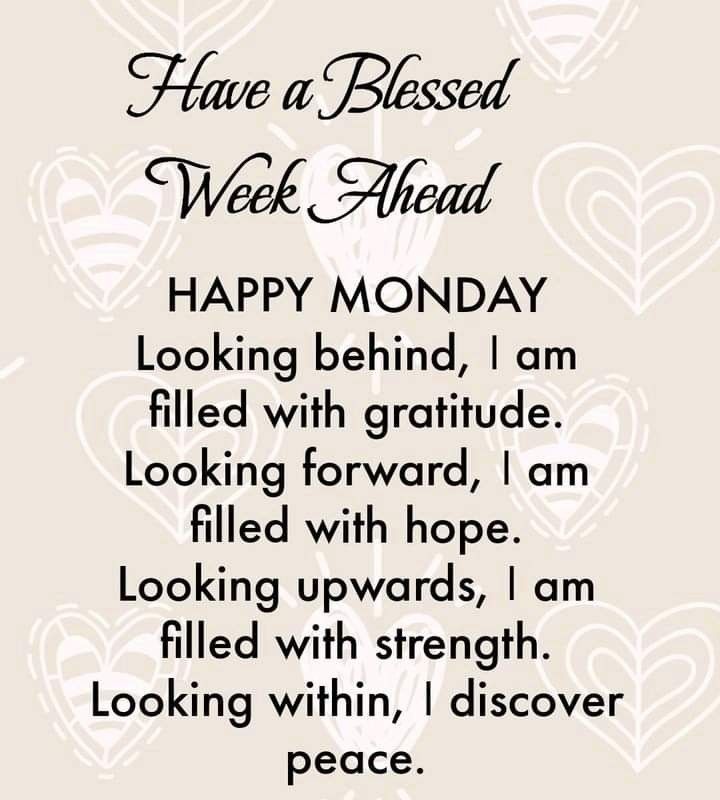 a poem that says have a blessed week ahead happy monday looking behind, i am filled with