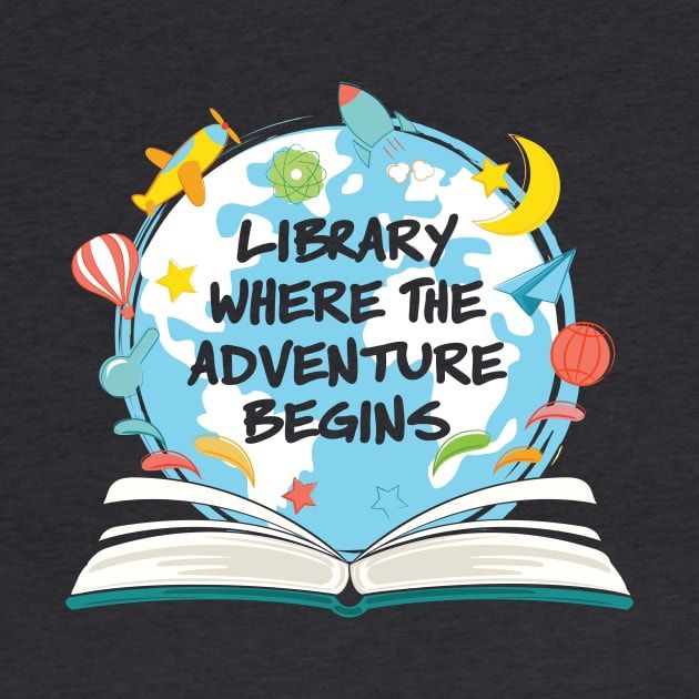 an open book with the words library where the adventure begins on it's cover