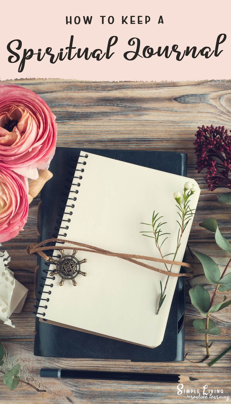 a notebook and flowers on a wooden table with the title how to keep a spiritful journal