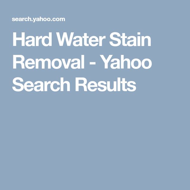 the words hard water stain removal - yahoo search results on a blue background with white lettering