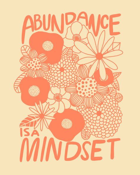 an orange flower arrangement with the words abundance is a mindset written in black ink