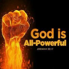 the words god is all - powerful on a black background with orange and yellow flames