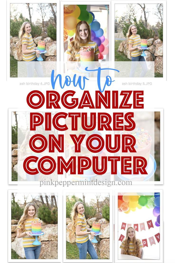 a collage of photos with text overlaying how to organize pictures on your computer