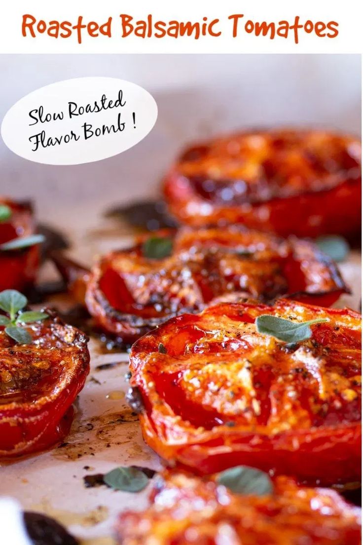 roasted balsamic tomatoes with text overlay that reads, slow roasted basil tomato