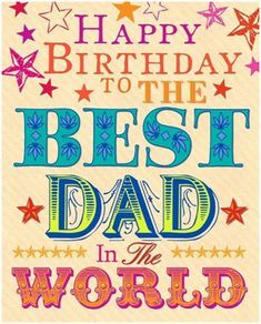 a birthday card with the words best dad in the world and stars on it,