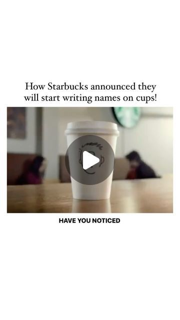 a coffee cup with the caption how starbuckss annoyed they will start writing names on cups? have you noticed