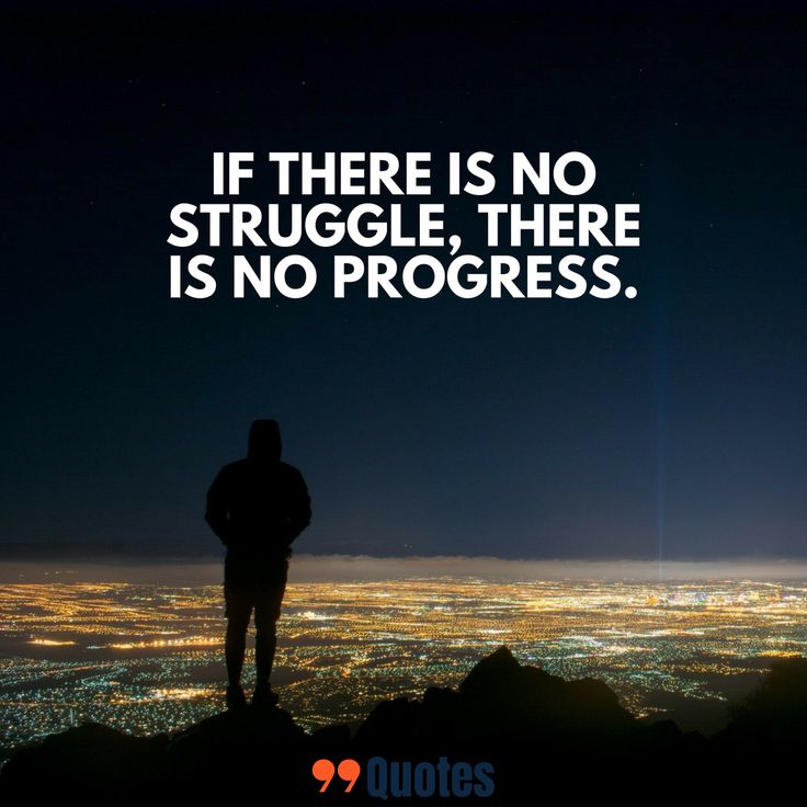 a person standing on top of a hill with the words if there is no struggle, there is no progress