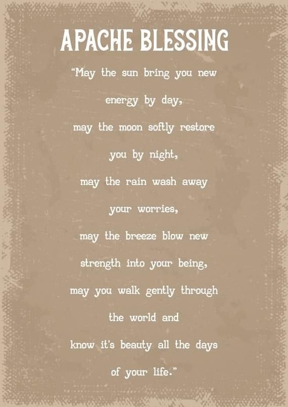 a poem written in white ink on brown paper with the words,'apache blessing may the sun bring you new energy by day