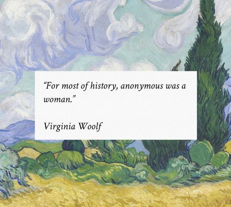 a painting with a quote on it that says for most of history, anonymous was a woman