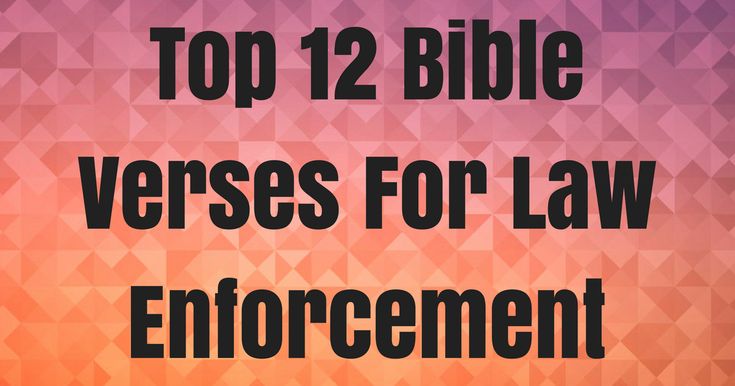 the words top 12 bible verses for law enforcement in front of an orange and pink background