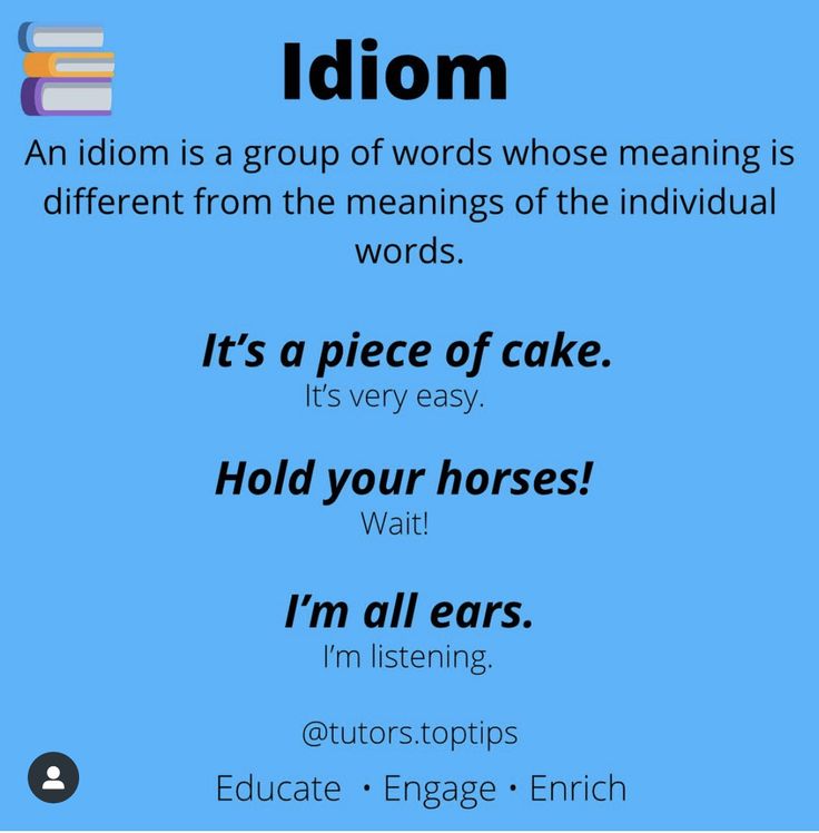 an idiom is a group of words whose meaning is different from the meanings of the individual words