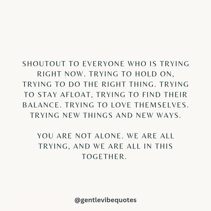 Shoutout to everyone who is trying right now. You are not alone, we are all trying and we are all in this together. ❤️ It’s Been A Year, We Are In This Together Quotes, Happiness Affirmations, Everything To Everyone, Affirmations Mindset, New Home Quotes, Together Quotes, Uplifting Thoughts, Vibe Quote