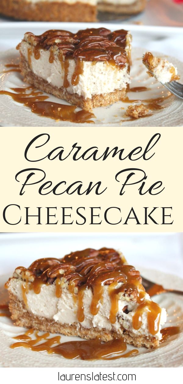 caramel pecan pie cheesecake on a white plate with the title above it