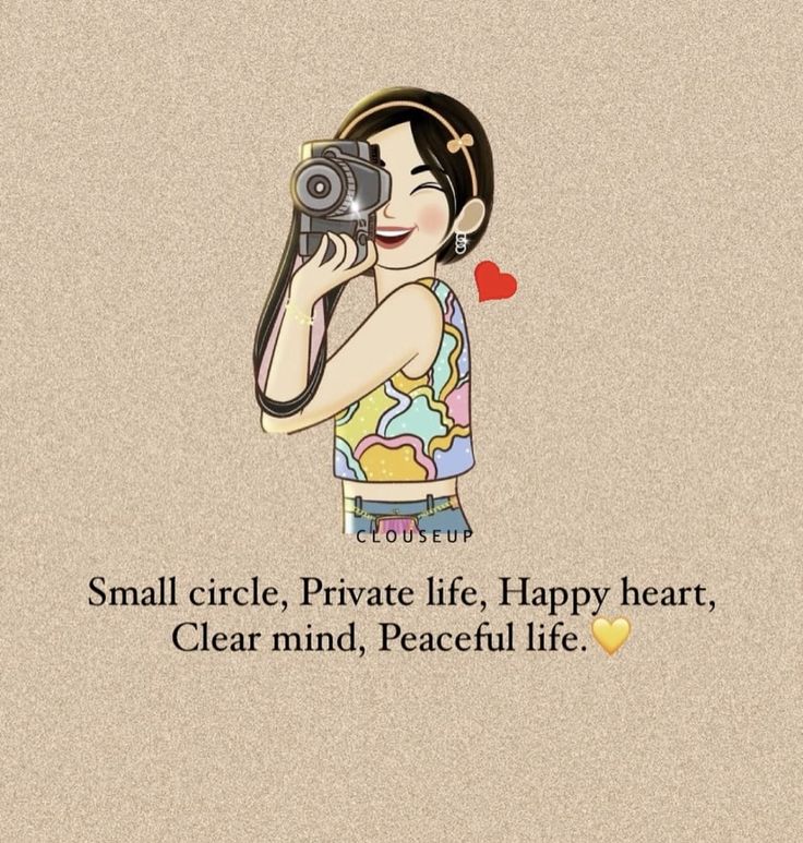 a woman holding a camera with the words small circle, private life, happy heart, clear mind, peaceful life