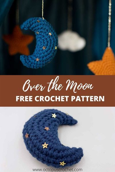 crocheted moon and stars hanging from strings with text overlay that reads, over the moon free crochet pattern