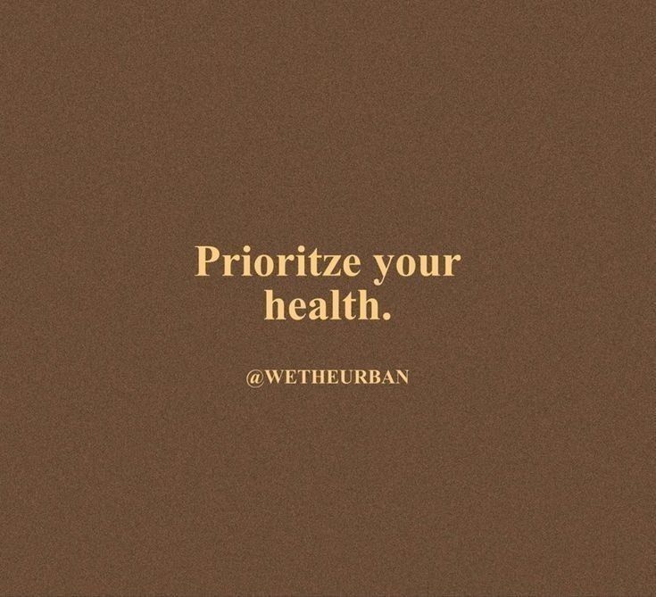 a brown background with the words, prioritize your health @ wethebran